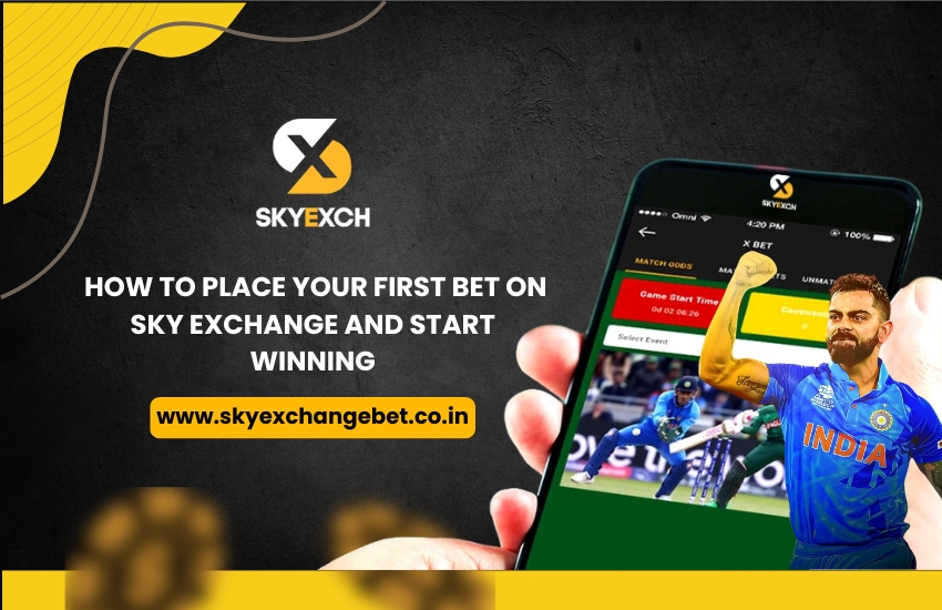 How to Place Your First Bet on Sky Exchange and Start Winning
