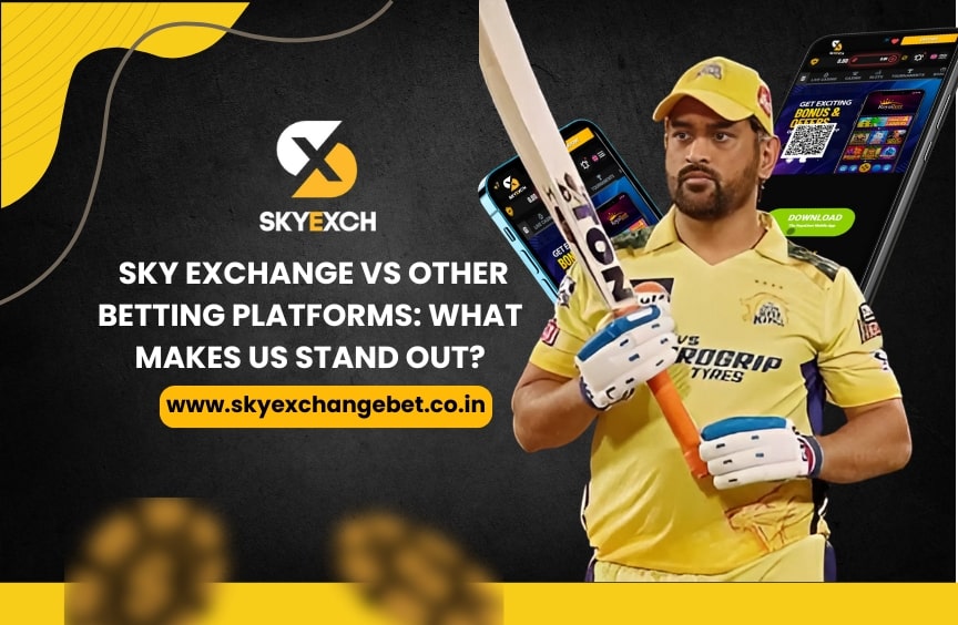 Sky Exchange vs Other Betting Platforms: What Makes Us Stand Out?