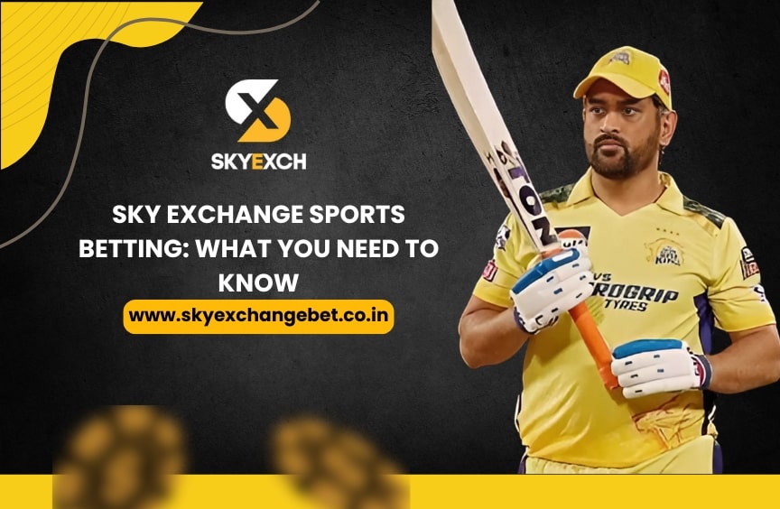 Sky Exchange Sports Betting: What You Need to Know