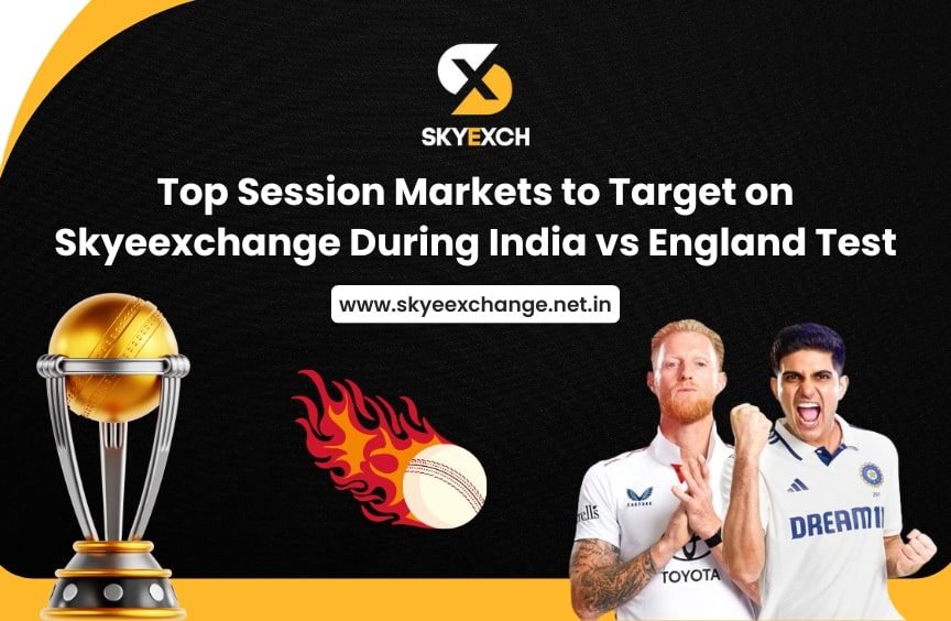 Top Session Markets to Target on Skyeexchange During India vs England Test
